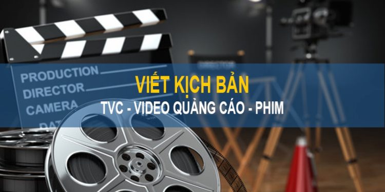 Dịch vụ Viết kịch bản quảng cáo TVC/Phim