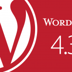 Bạn sẽ nhận được gì với Bản cập nhật WordPress 4.3
