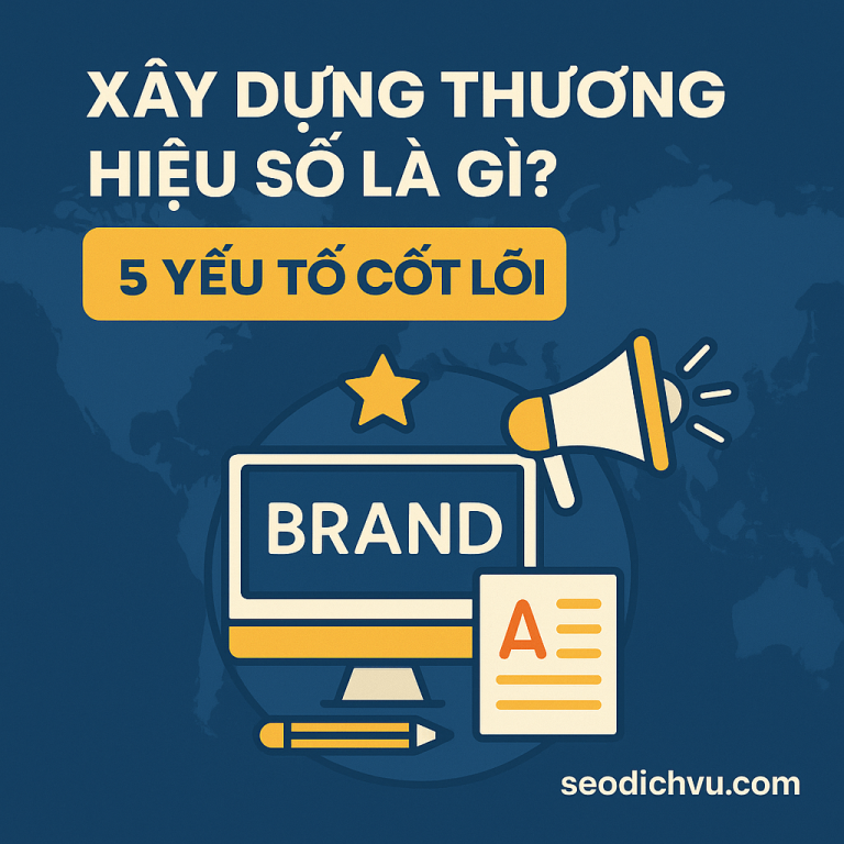 Xây Dựng Thương Hiệu Số Là Gì? 5 Yếu Tố Cốt Lõi Mọi Doanh Nghiệp Cần Biết