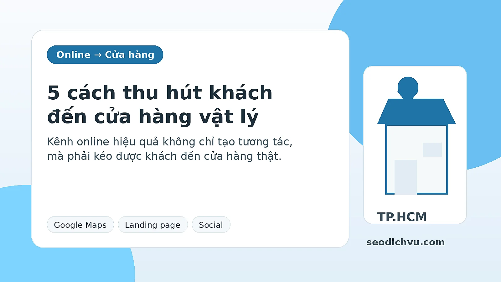 5 cách thu hút khách hàng đến cửa hàng vật lý tại TP.HCM bằng kênh online